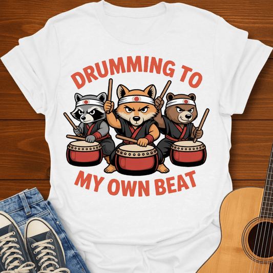Drumming to My Own Beat T-Shirt