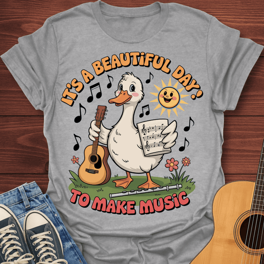 Beautiful Day to Make Music T-Shirt