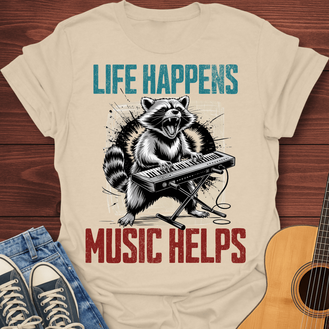 Life Happens Music Helps T-Shirt