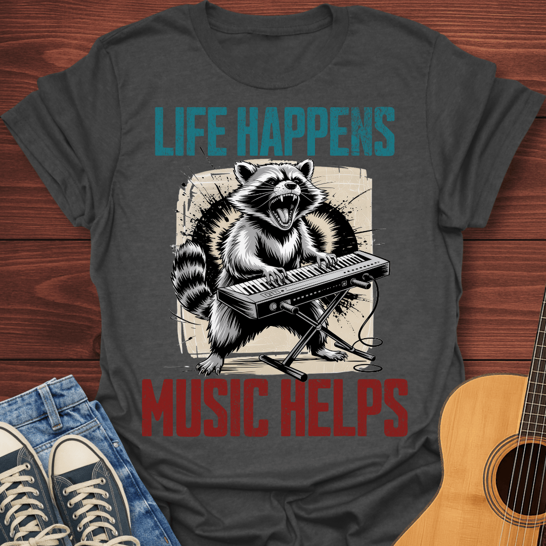 Life Happens Music Helps T-Shirt