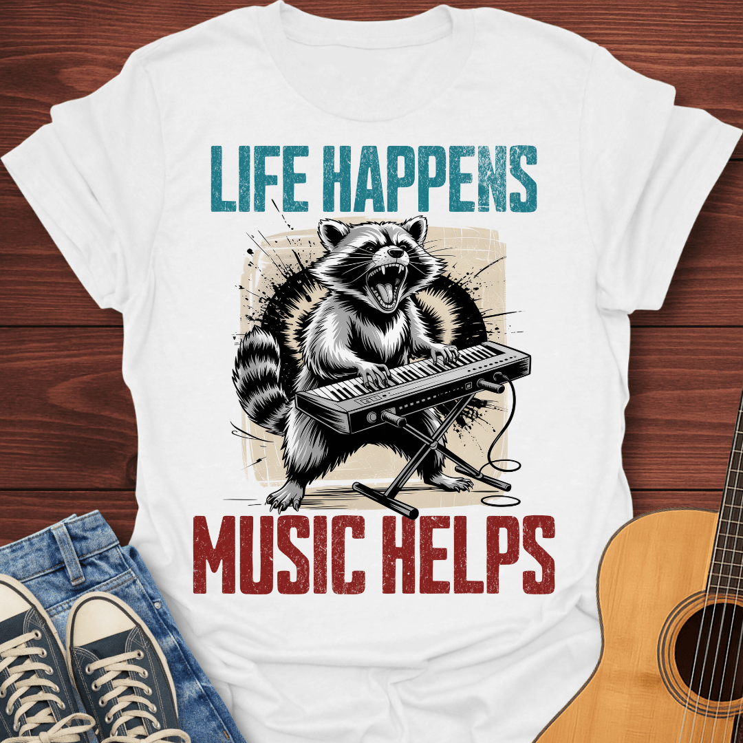 Life Happens Music Helps T-Shirt