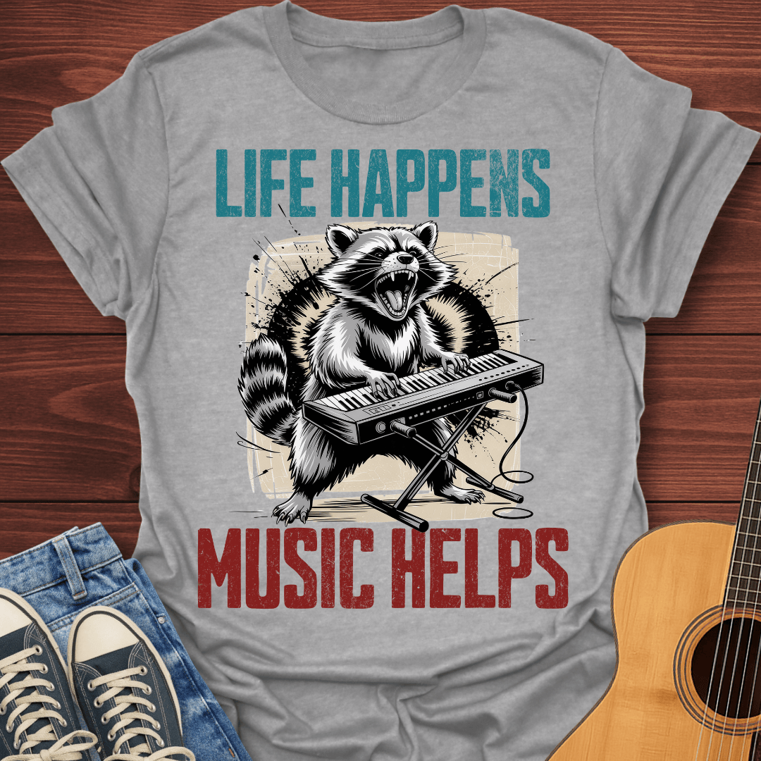 Life Happens Music Helps T-Shirt