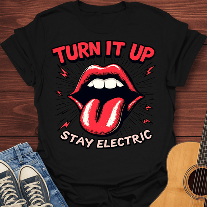 Turn It Up Stay Electric T-Shirt