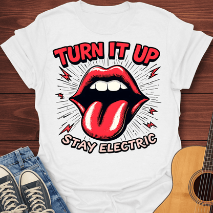 Turn It Up Stay Electric T-Shirt