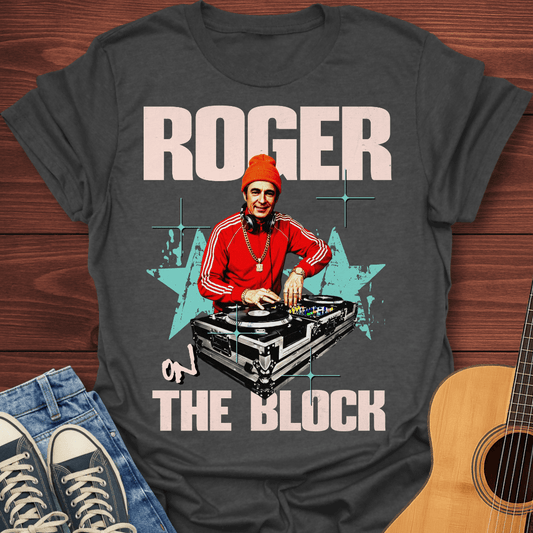 Roger On The Block T-Shirt