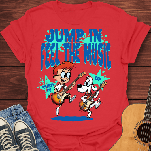 Jump In Feel The Music T-Shirt
