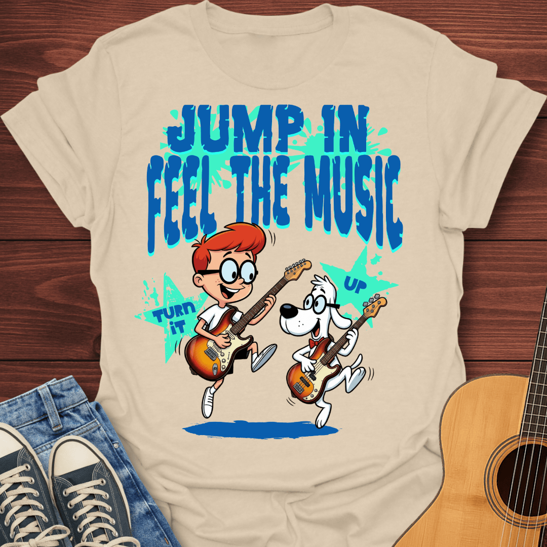 Jump In Feel The Music T-Shirt