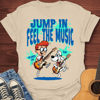 Jump In Feel The Music T-Shirt