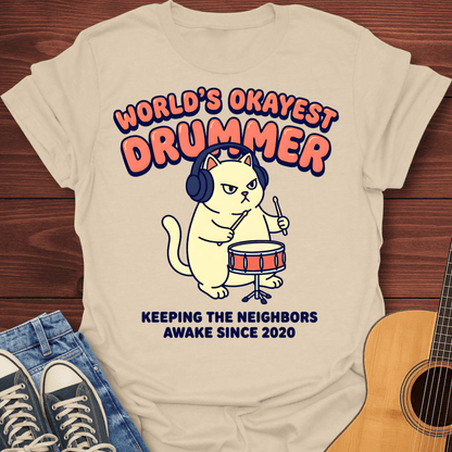 Okayest Drummer T-Shirt