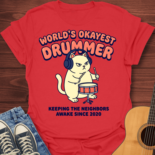 Okayest Drummer T-Shirt