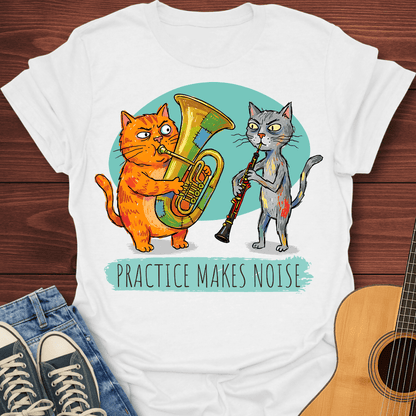 Practice Makes Noise T-Shirt