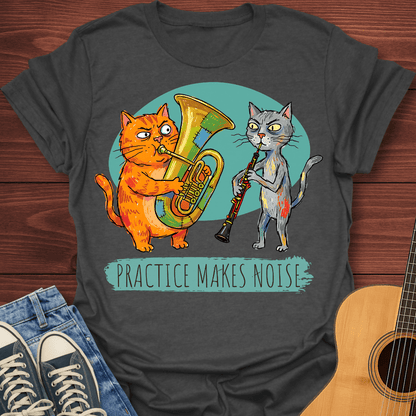 Practice Makes Noise T-Shirt