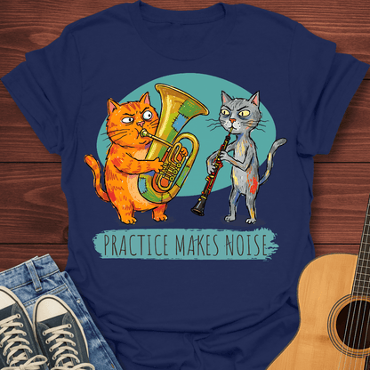 Practice Makes Noise T-Shirt