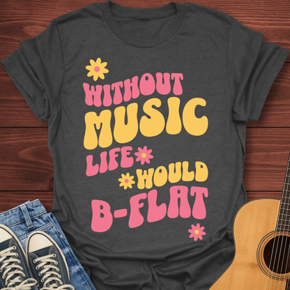 Life Would Bb T-Shirt