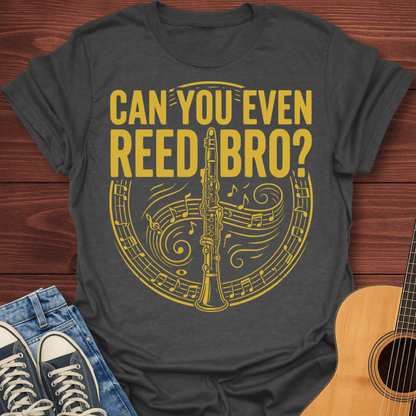 Can You Even Reed Bro? T-Shirt