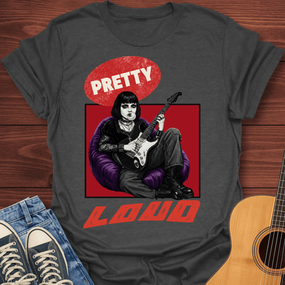 Pretty Loud T-Shirt