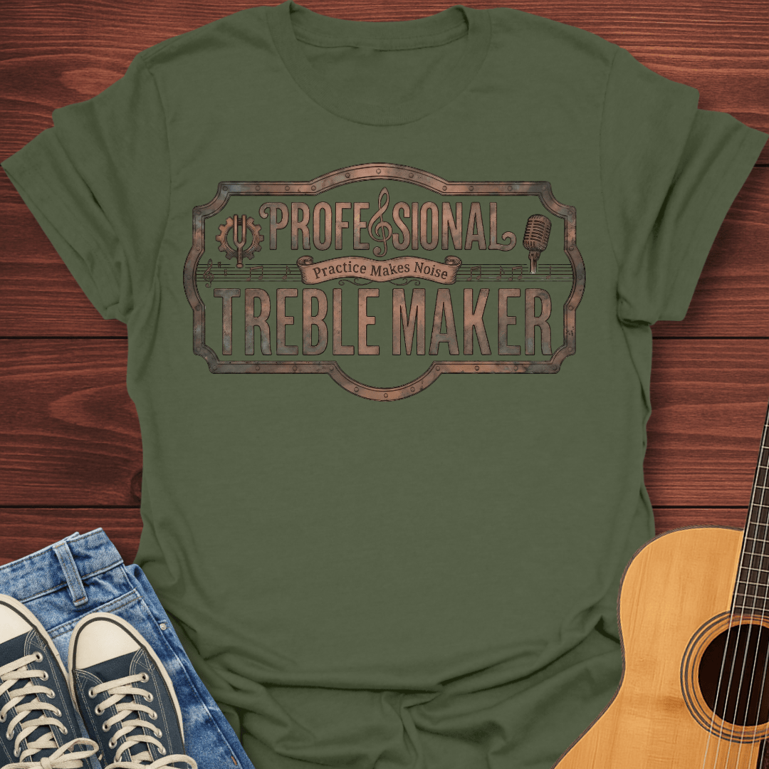 Professional Treble Maker T-Shirt
