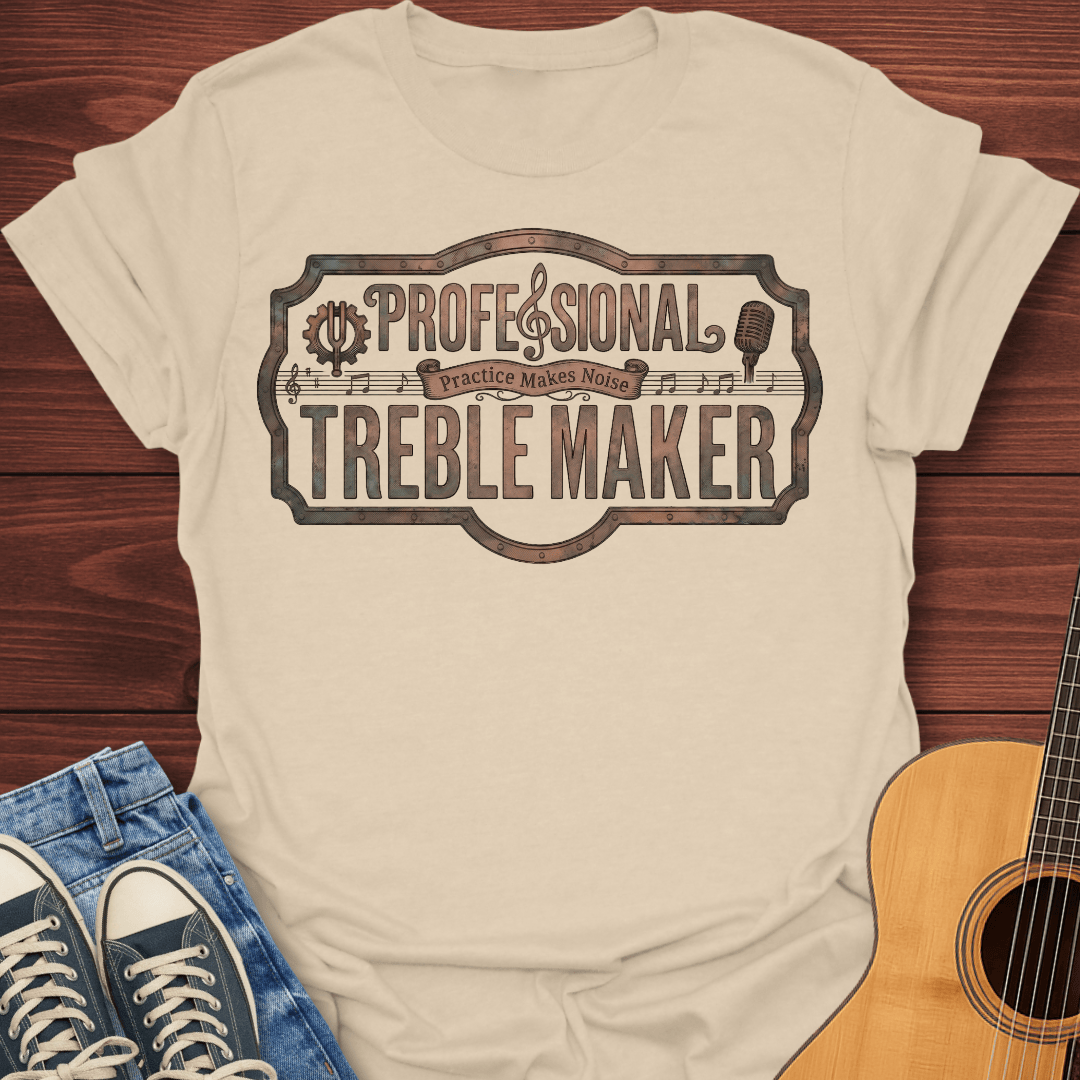 Professional Treble Maker T-Shirt