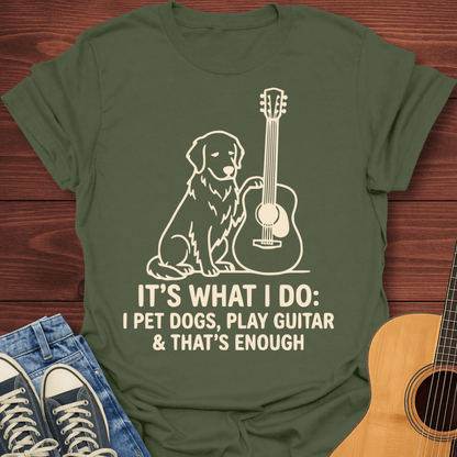 Play Guitar & That's Enough T-Shirt
