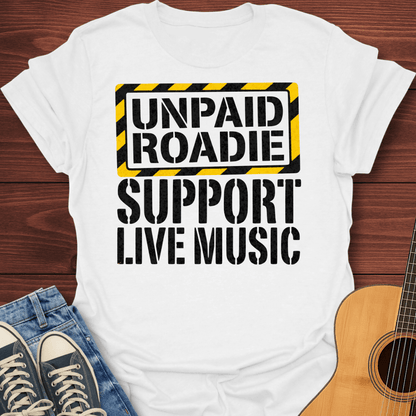 Unpaid Roadie T-Shirt