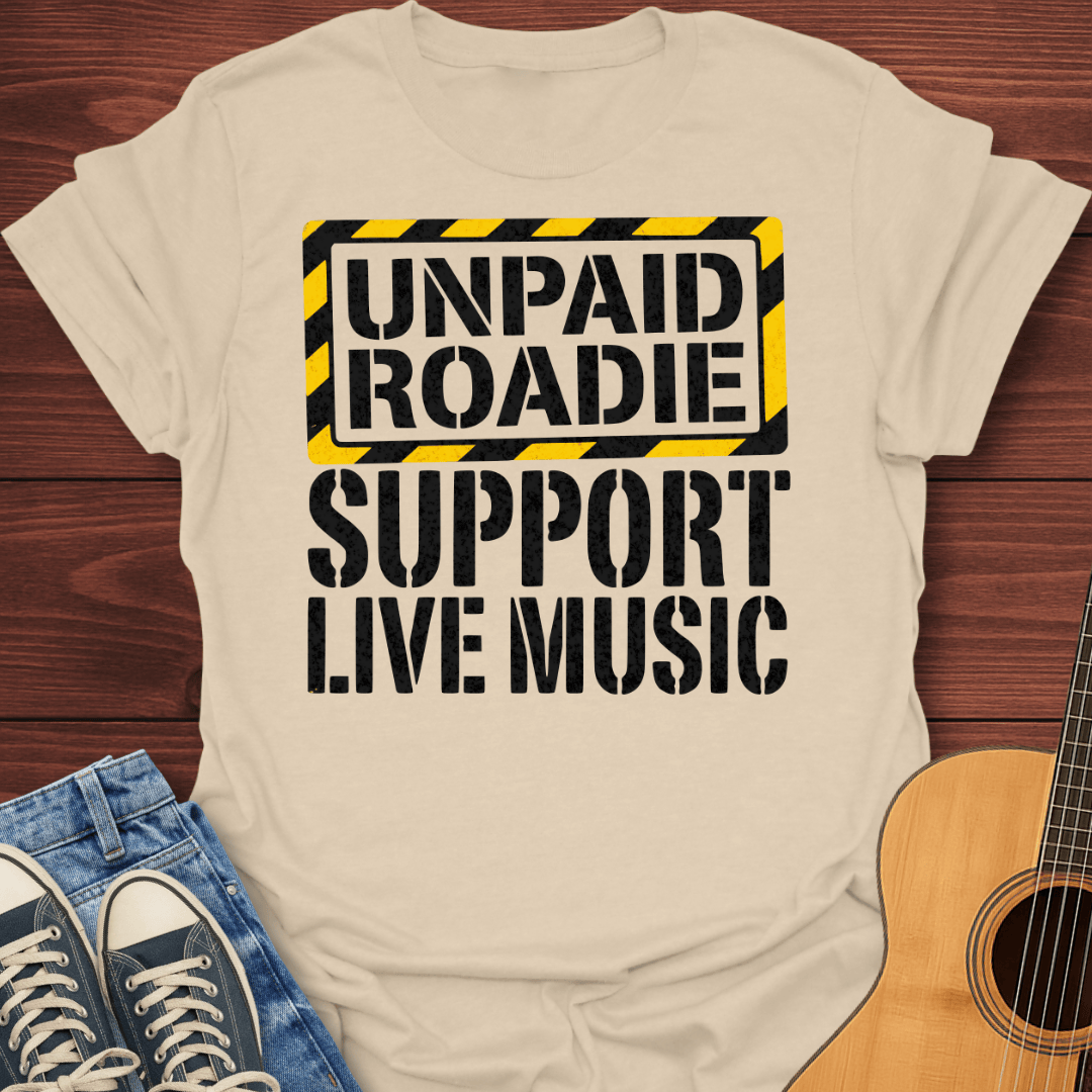 Unpaid Roadie T-Shirt