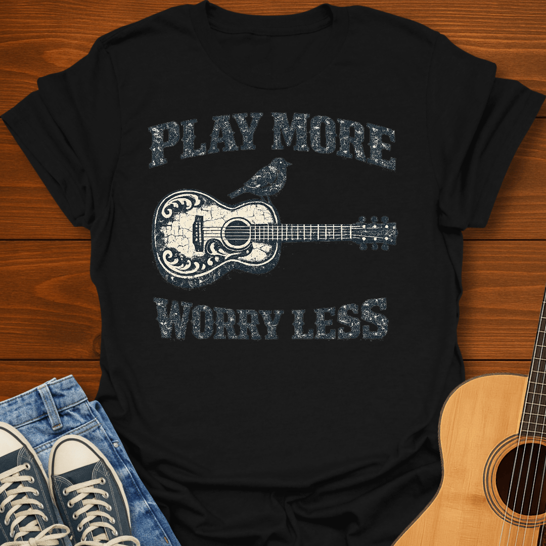 Play More Worry Less T-Shirt