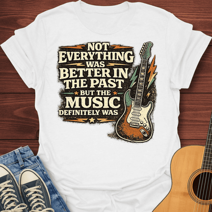 When Music Was Better T-Shirt