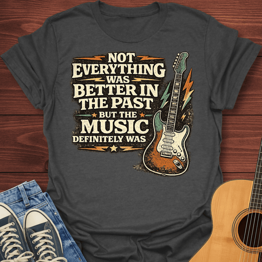 When Music Was Better T-Shirt
