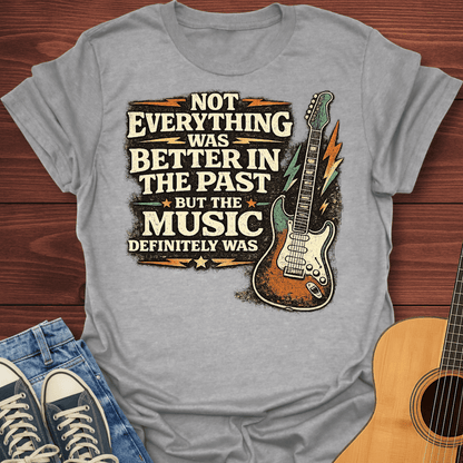When Music Was Better T-Shirt
