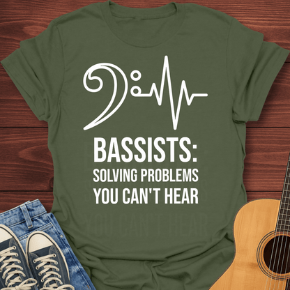 Bassists Solve Problems T-Shirt