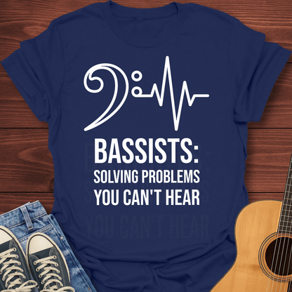 Bassists Solve Problems T-Shirt