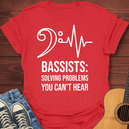 Bassists Solve Problems T-Shirt