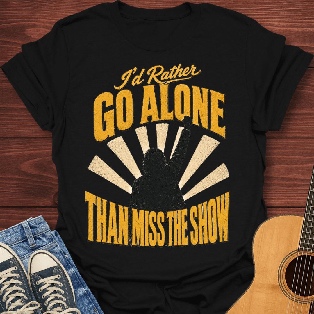 I'd Rather Go Alone T-Shirt