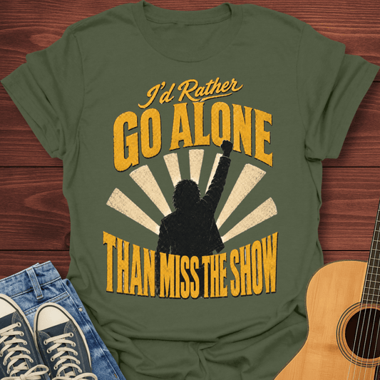 I'd Rather Go Alone T-Shirt