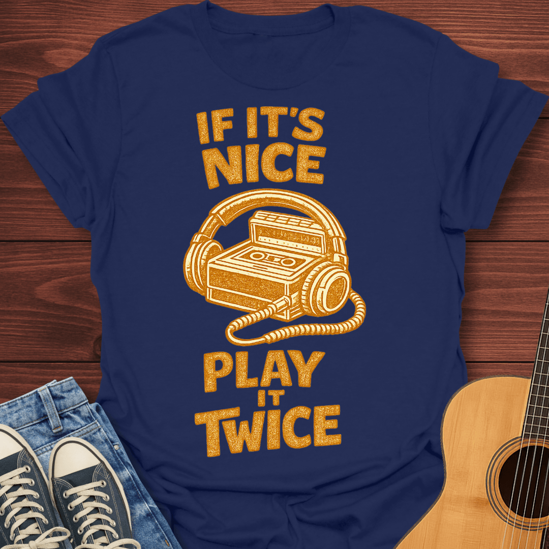 If Nice Play Twice T-Shirt