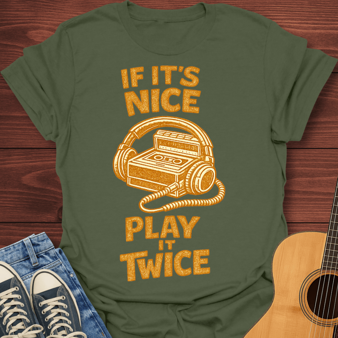 If Nice Play Twice T-Shirt