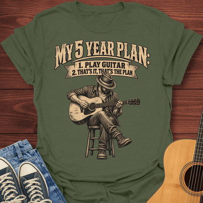 My 5 Year Plan T-Shirt
