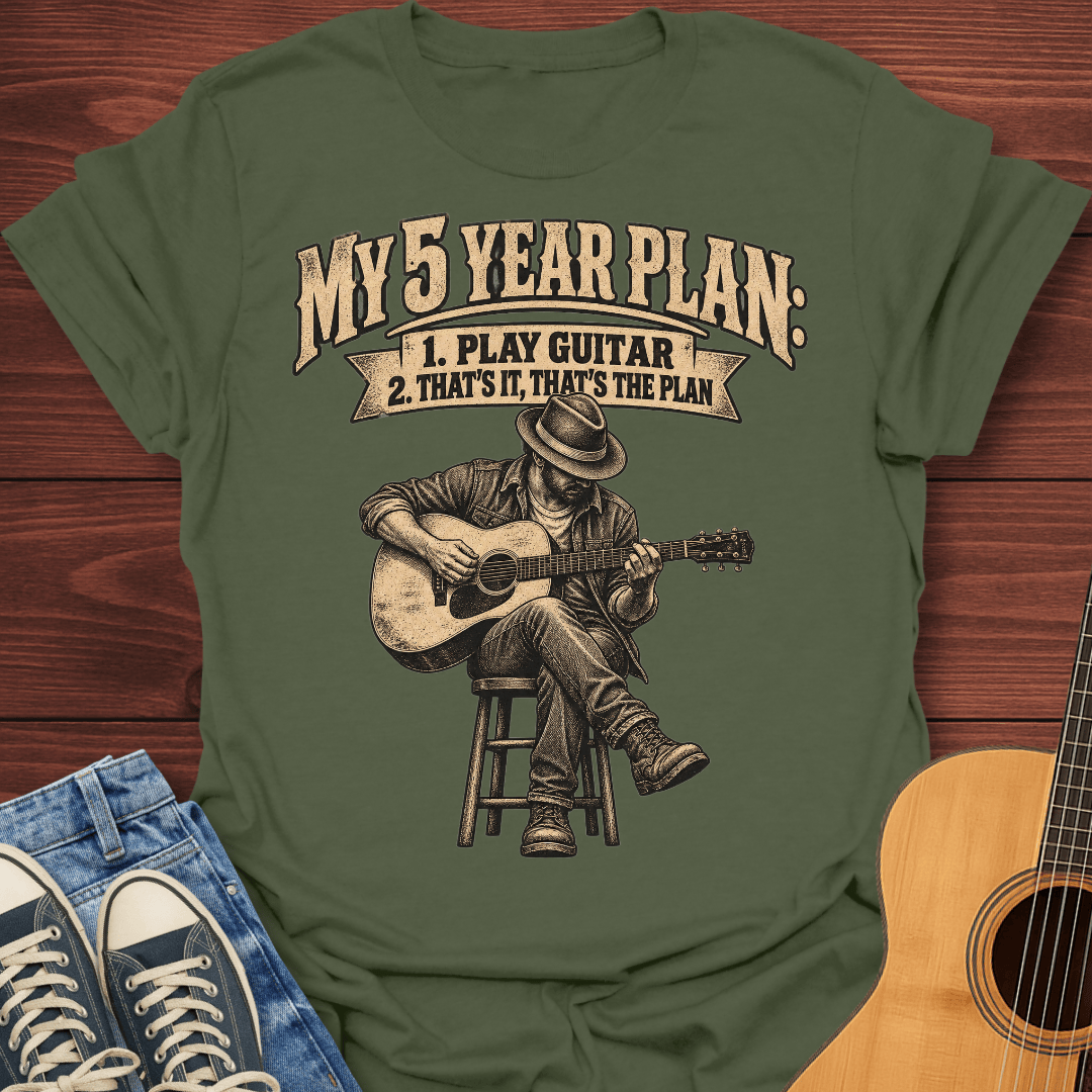 My 5 Year Plan T-Shirt