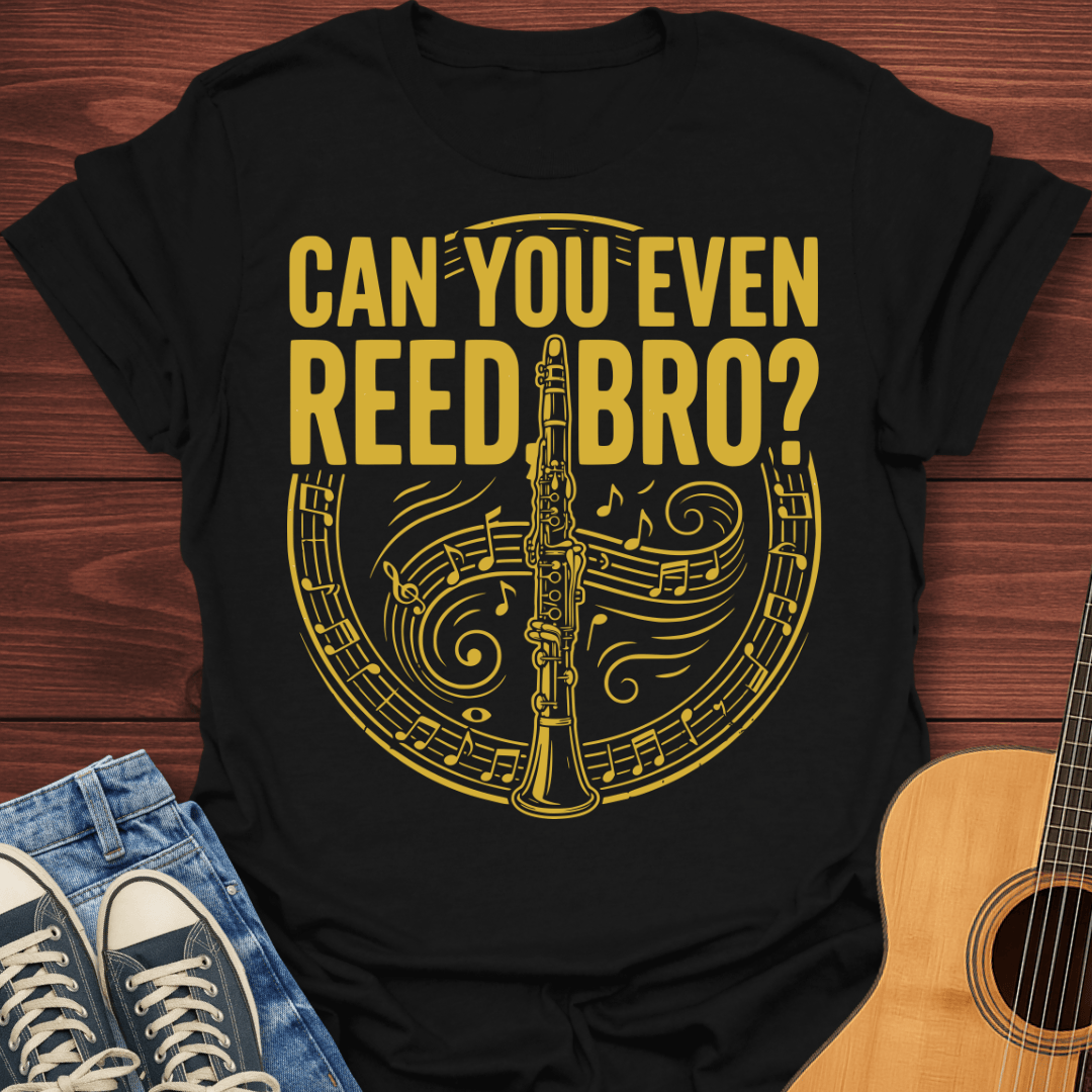 Can You Even Reed Bro? T-Shirt