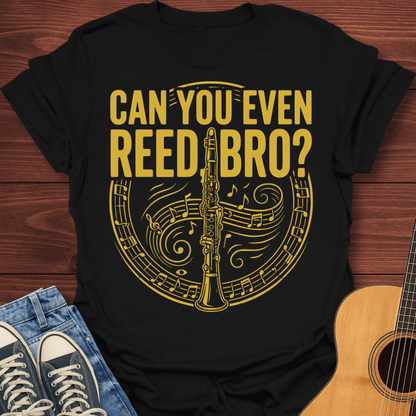 Can You Even Reed Bro? T-Shirt