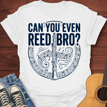 Can You Even Reed Bro? T-Shirt