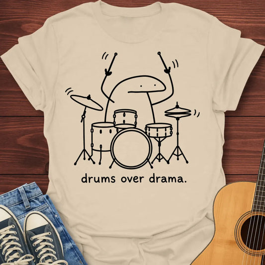 Drums Over Drama T-Shirt