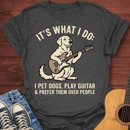 I Pet Dogs, Play Guitar Golden Retriever T-Shirt