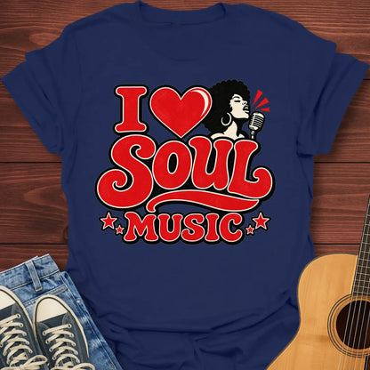 I Love Soul Music T-Shirt