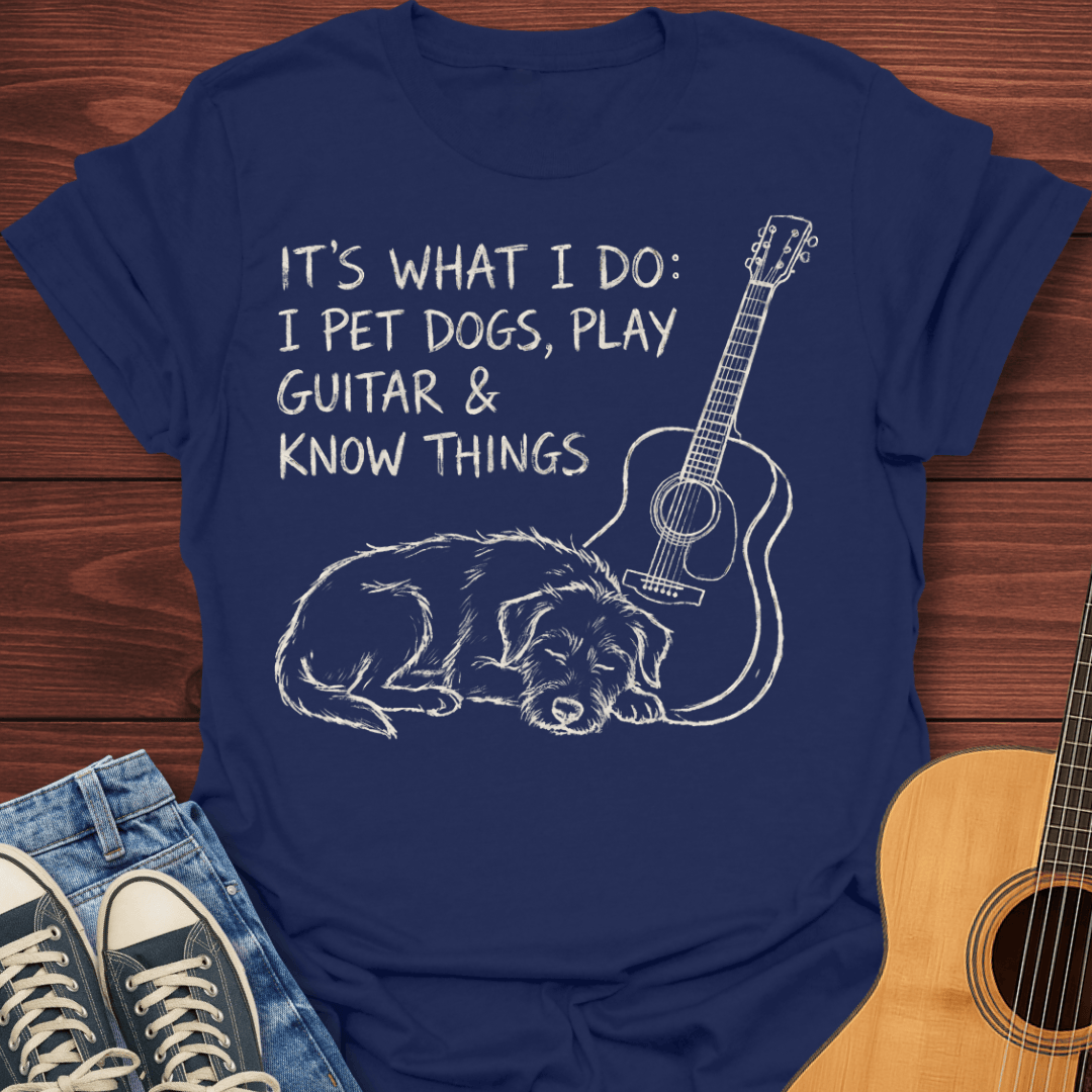 I Pet Dogs & Play Guitar T-Shirt