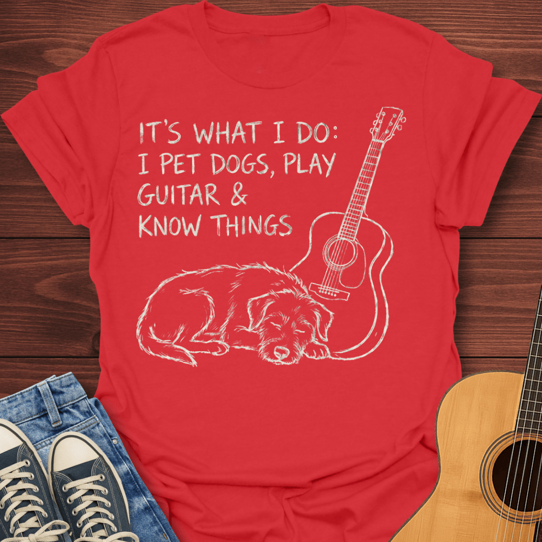 I Pet Dogs & Play Guitar T-Shirt