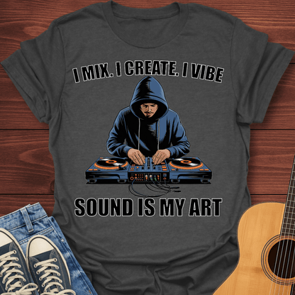 I Mix. I Create. I Vibe Guy T-Shirt