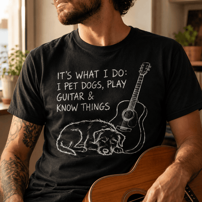 I Pet Dogs & Play Guitar T-Shirt