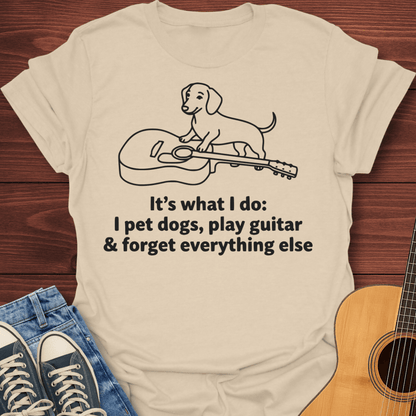 Play Guitar & Forget Everything Else T-Shirt