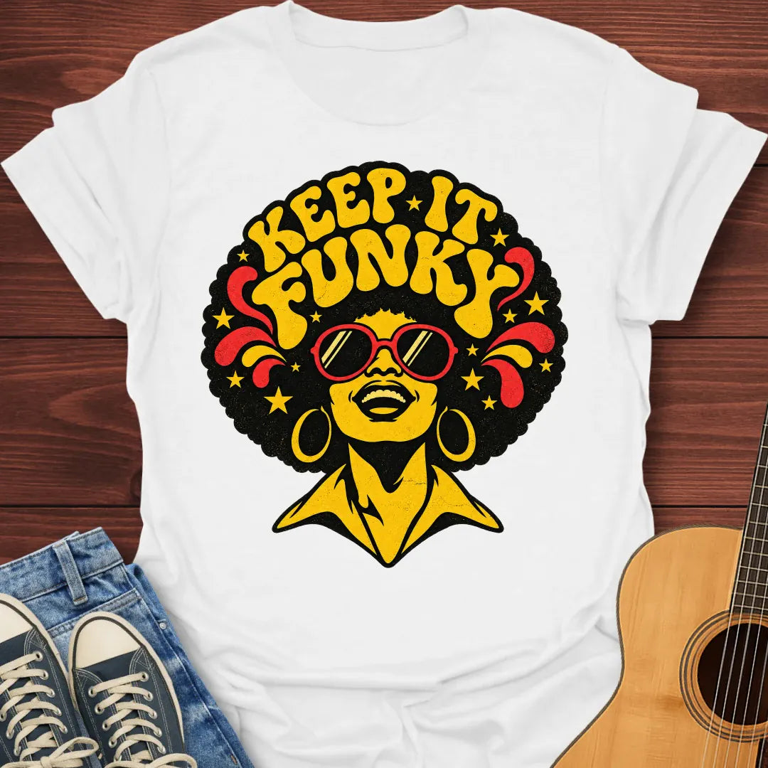 Keep It Funky T-Shirt